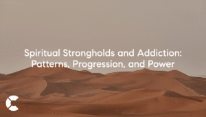Spiritual Strongholds and Addiction: Patterns, Progression, and Power