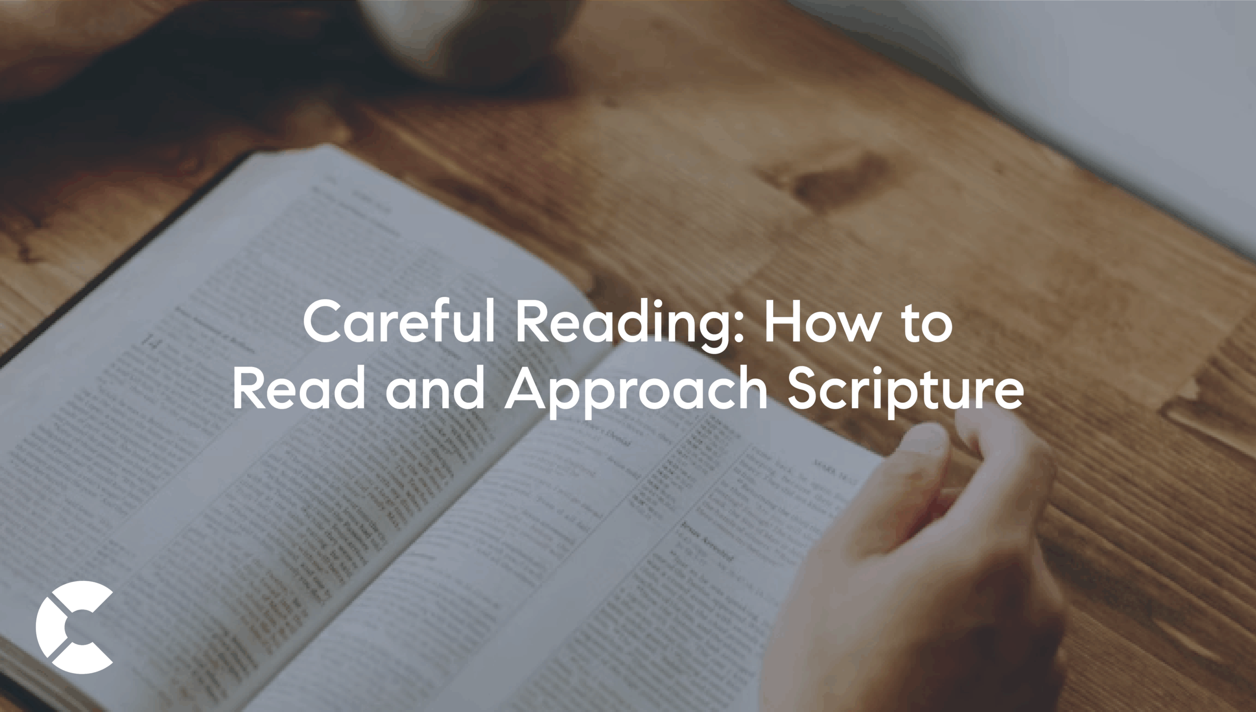 Careful Reading: How to Read and Approach Scripture