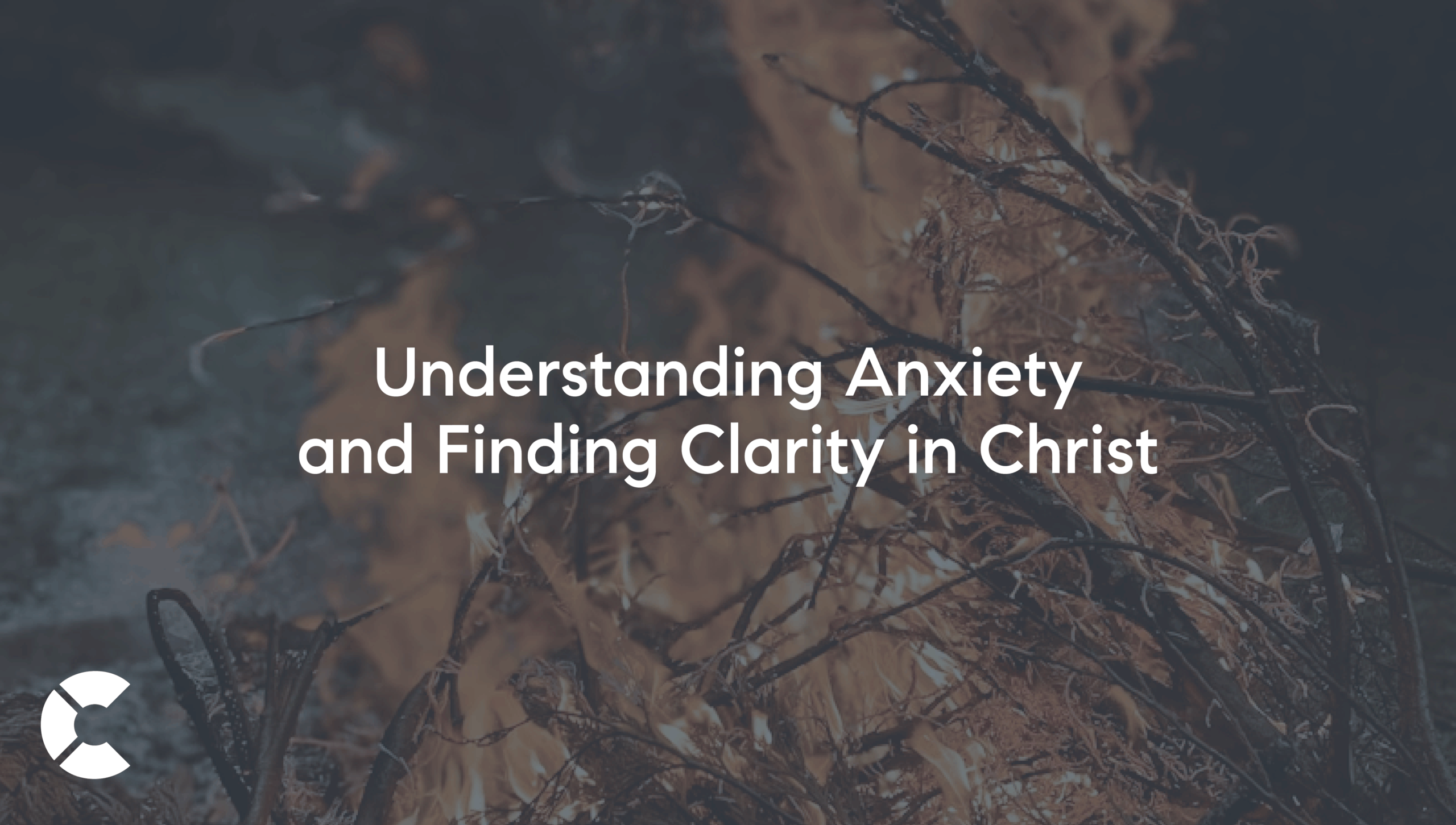 Understanding Anxiety and Finding Clarity in Christ